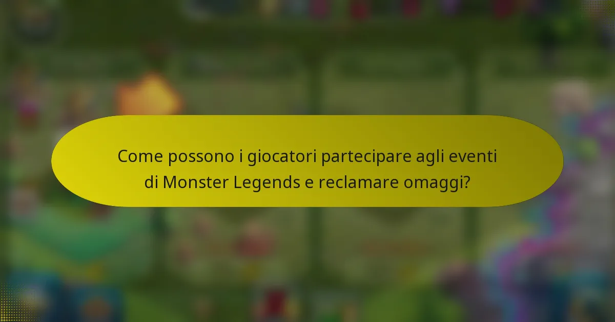 Come possono i giocatori partecipare agli eventi di Monster Legends e reclamare omaggi?