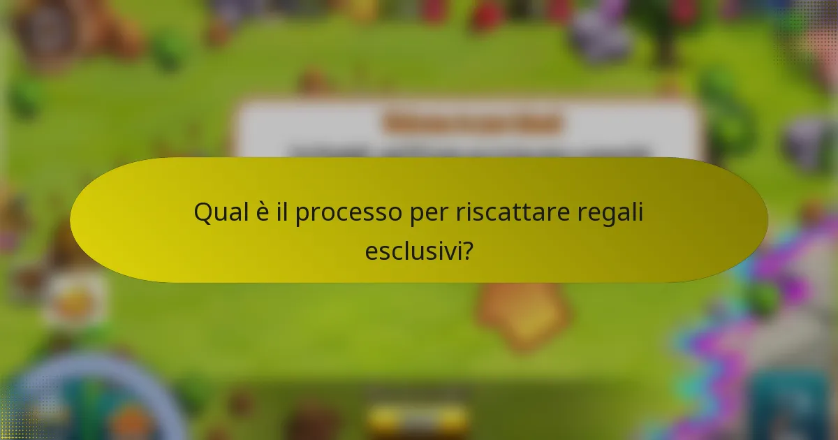 Qual è il processo per riscattare regali esclusivi?