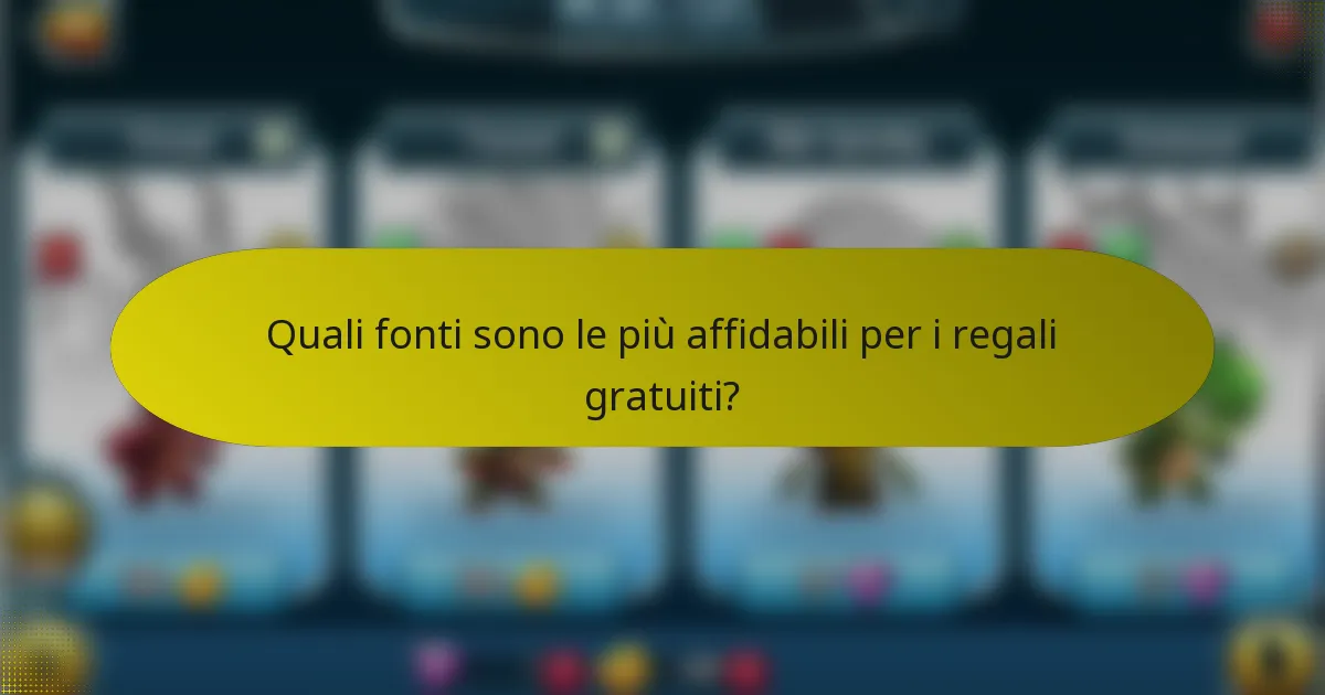 Quali fonti sono le più affidabili per i regali gratuiti?