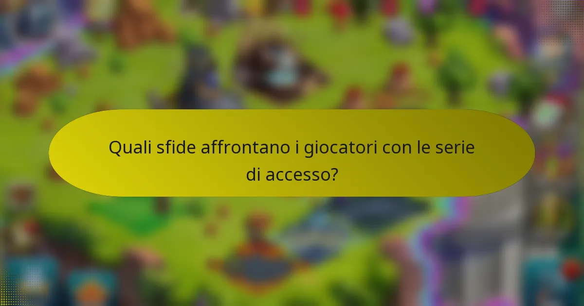Quali sfide affrontano i giocatori con le serie di accesso?