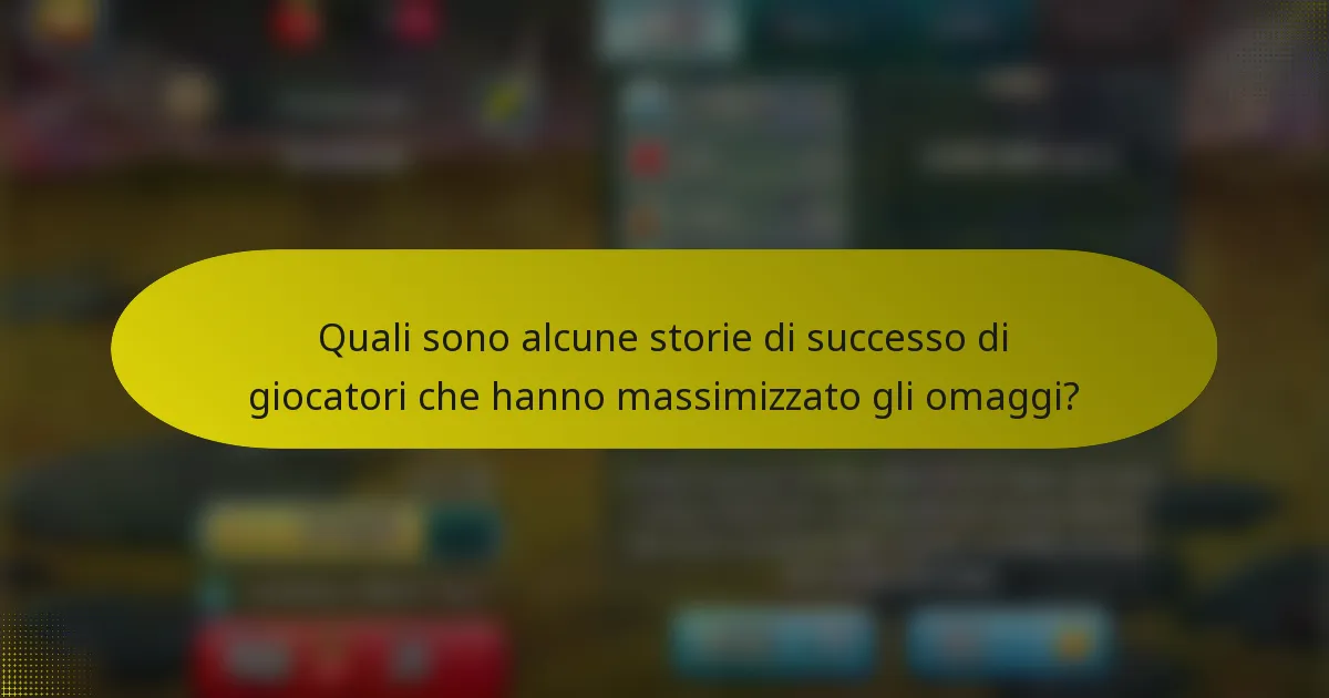 Quali sono alcune storie di successo di giocatori che hanno massimizzato gli omaggi?
