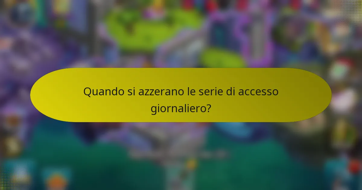 Quando si azzerano le serie di accesso giornaliero?